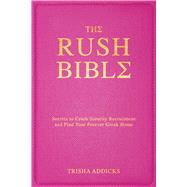 The Rush Bible Secrets to Crush Sorority Recruitment and Find Your Forever Greek Home