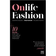 Onlife Fashion 10 rules for the future of high-end fashion
