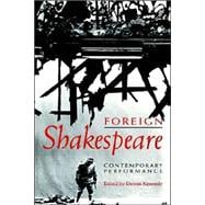Foreign Shakespeare: Contemporary Performance