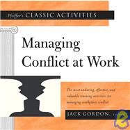 Pfeiffer's Classic Activities for Managing Conflict at Work