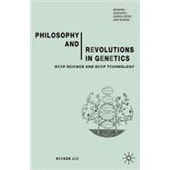 Philosophy and Revolutions in Genetics Deep Science and Deep Technology