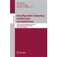 Reconfigurable Computing: Architectures and Applications : Second International Workshop, ARC 2006, Delft, the Netherlands, March 1-3, 2006 Revised Selected Papers