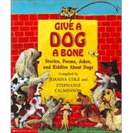 Give A Dog A Bone Anthology Of Dog Poems
