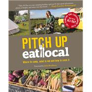 Pitch Up, Eat Local Where to Camp, What to Eat and How to Cook It