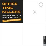 Office Time Killers; Sneaky Ways of Slacking Off 2009 Day-to-Day Calendar