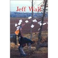 Jeff Wall : Selected Essays and Interviews