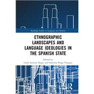 Ethnographic Landscapes and Language Ideologies in the Spanish State