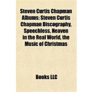 Steven Curtis Chapman Albums : Steven Curtis Chapman Discography, Speechless, Heaven in the Real World, the Music of Christmas