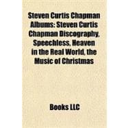 Steven Curtis Chapman Albums : Steven Curtis Chapman Discography, Speechless, Heaven in the Real World, the Music of Christmas