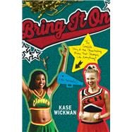 Bring It On The Complete Story of the Cheerleading Movie That Changed, Like, Everything (No, Seriously)