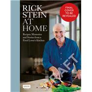 Rick Stein at Home Recipes, Memories and Stories from a Food Lover's Kitchen