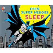 Even Super Heroes Sleep