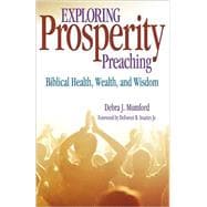 Exploring Prosperity Preaching: Biblical Health, Wealth, & Wisdom