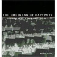 The Business of Captivity in the Chemung Valley