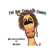 The Day That You Choose A book about a giraffe that helps kids when anger control becomes an issue.