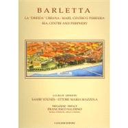 Barletta: La disfida urbana-mare, centro e periferia/ Sea, Centre and Periphery