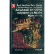 Anecdotario de viajeros extranjeros en México : siglos XVI-XX, IV