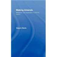 Making Amends: Mediation and Reparation in Criminal Justice