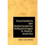 Geschiedenis Der Nederlandsche Volkplantingen in Noord-amerika
