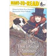 The Dog That Dug for Dinosaurs Ready-to-Read Level 3