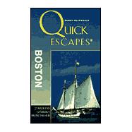 Quick Escapes® Boston; 25 Weekend Trips from the Hub