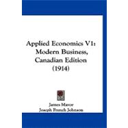 Applied Economics V1 : Modern Business, Canadian Edition (1914)