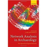 Network Analysis in Archaeology New Approaches to Regional Interaction