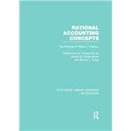 Rational Accounting Concepts (RLE Accounting): The Writings of Willard J. Graham