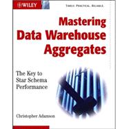 Mastering Data Warehouse Aggregates Solutions for Star Schema Performance