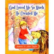 God Loved Me So Much He Created Me