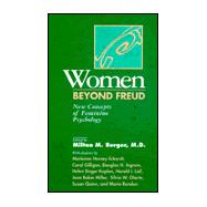 Women Beyond Freud: New Concepts Of Feminine Psychology
