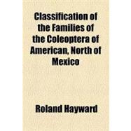 Classification of the Families of the Coleoptera of American, North of Mexico