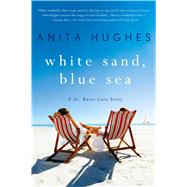 White Sand, Blue Sea A St. Barts Love Story