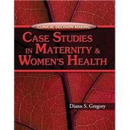 Case Studies in Maternity and Women's Health