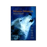 Wisdom Warrior: Native American Animal Legends