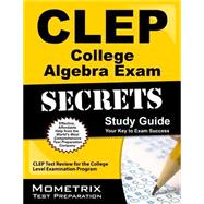 CLEP College Algebra Exam Secrets