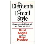 Elements of E-Mail Style Communicate Effectively via Electronic Mail
