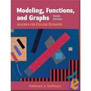 Modeling, Functions, and Graphs Algebra for College Students (with CD-ROM, Workbook, and InfoTrac)