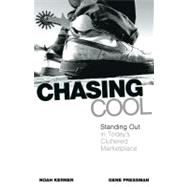 Chasing Cool : Standing Out in Today's Cluttered Marketplace