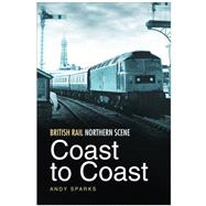 British Rail Northern Scene Coast to Coast