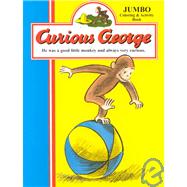 Curious George: He Was a Good Little Monkey and Always Very Curious : Jumbo Coloring & Activity Book