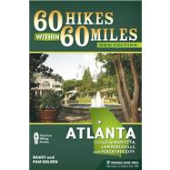 60 Hikes Within 60 Miles: Atlanta Including Marietta, Lawrenceville, and Peachtree City