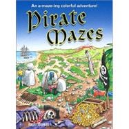 Pirate Mazes An A-maze-ing Colorful Adventure!