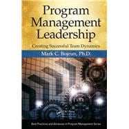 Program Management Leadership: Creating Successful Team Dynamics