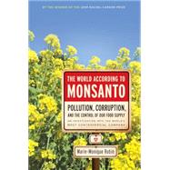 The World According to Monsanto: Pollution, Corruption, and the Control of the World's Food Supply