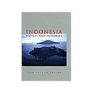 Indonesia : Peoples and Histories