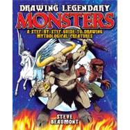 Drawing Legendary Monsters : A step by step guide to drawing mythological Creatures