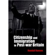 Citizenship and Immigration in Post-war Britain The Institutional Origins of a Multicultural Nation
