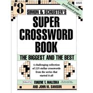 Simon & Schuster Super Crossword Puzzle Book #8 The Biggest And The Best
