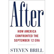 After : The Rebuilding and Defending of America in the September 12 Era,9780743237093